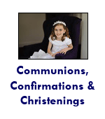 Communions, Confirmations and Christenings